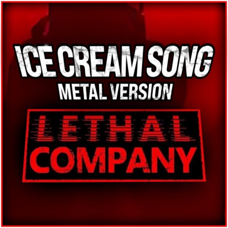 Lethal Company (Ice Cream Song) (Metal Version) | Boomplay Music