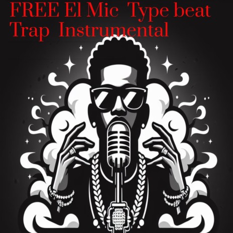 FREE El Mic Type beat Trap Instrumental | Boomplay Music