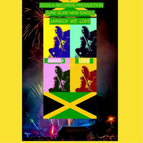 JAMAICA WE LOVE | Boomplay Music