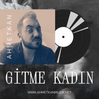 GİTME KADIN