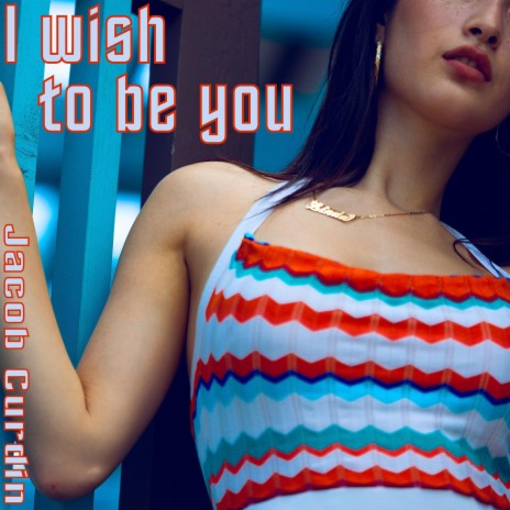 I wish to be you | Boomplay Music