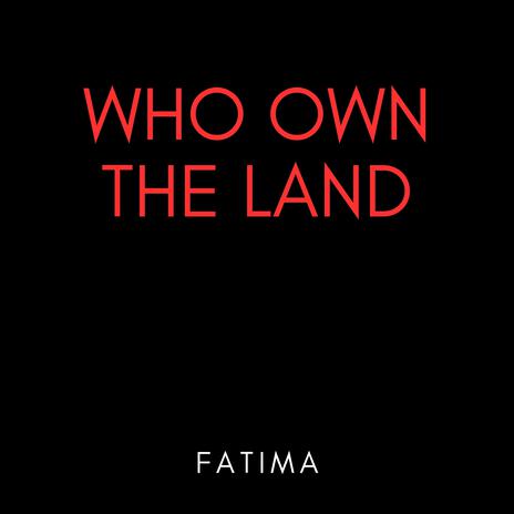 Who own the land | Boomplay Music