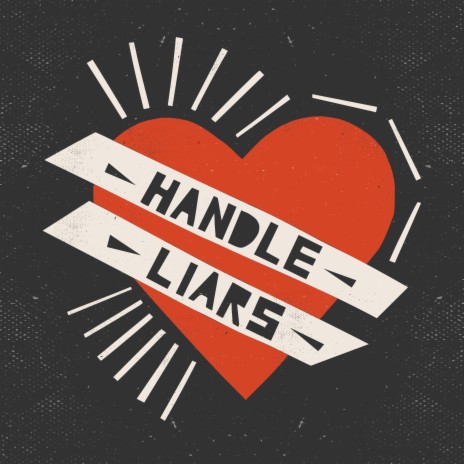 Handle Liars | Boomplay Music