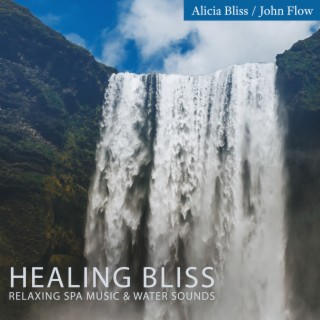Healing Bliss: Relaxing Spa Music & Water Sounds