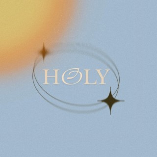 HOLY lyrics | Boomplay Music