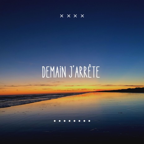 Demain j’arrête | Boomplay Music