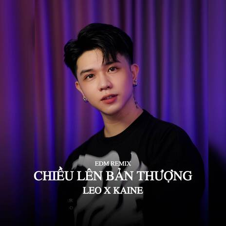 Chiều Lên Bản Thượng (EDM Remix Kaine) | Boomplay Music