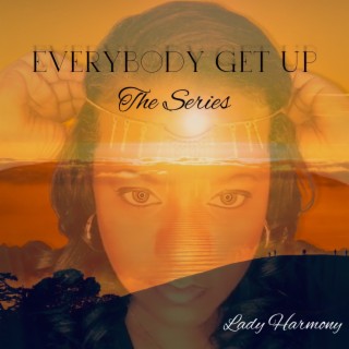 Everybody Get Up - The Series