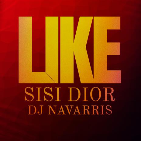 LIKE ft. SiSi Dior | Boomplay Music