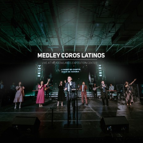 Medley Coros Latinos /Vamos a adorar/Bendiceme/Donde esta el Espiritu