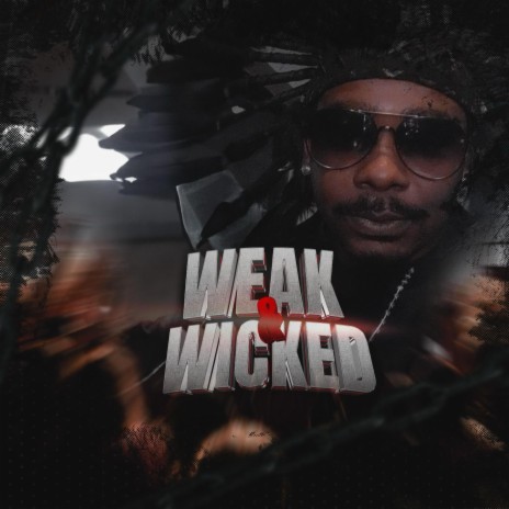 Weak and Wicked | Boomplay Music