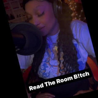 Read The Room Bitch