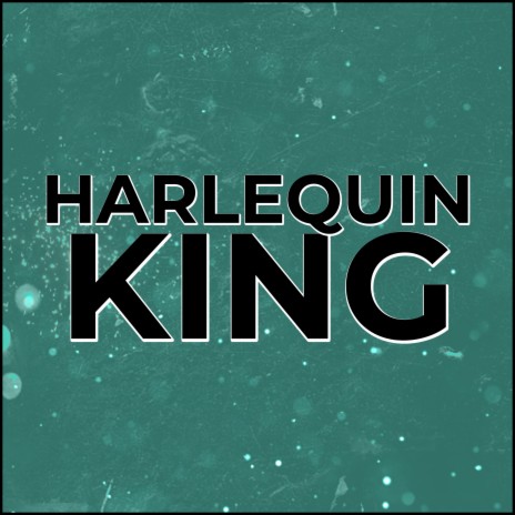 Harlequin, King | Boomplay Music