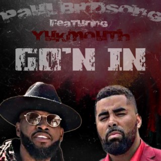 Go’n in (feat. Yukmouth)