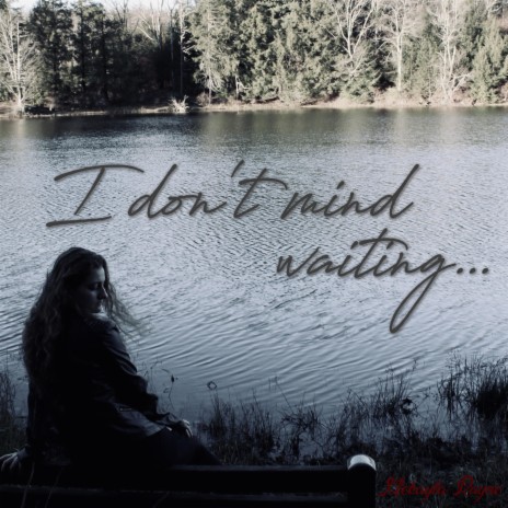 I Don't Mind Waiting (Acoustic) | Boomplay Music