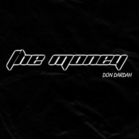 The Money ft. Don Dardah | Boomplay Music