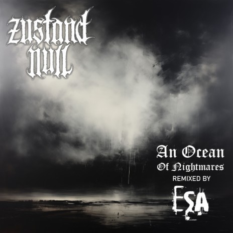 An Ocean of Nightmares (Esa Remix) ft. ESA (Electronic Substance Abuse)