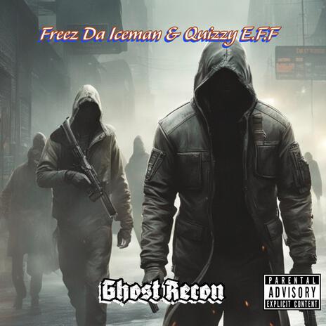 Ghost Recon ft. QuizzyE.F.F | Boomplay Music