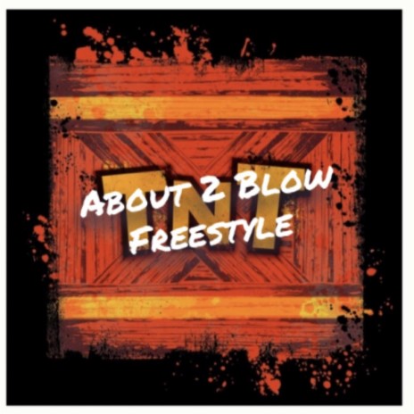 About 2 Blow Freestyle | Boomplay Music