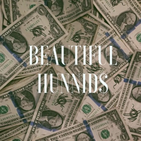 BEAUTIFUL HUNNID$ ft. Tilly | Boomplay Music