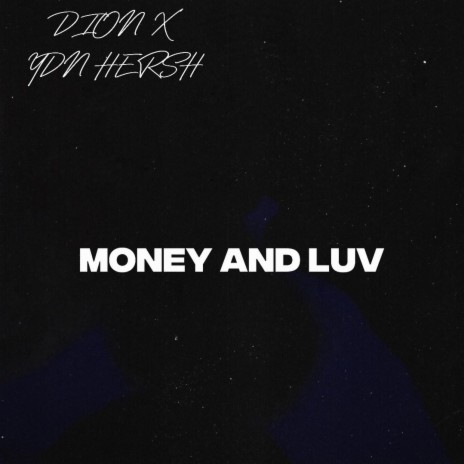 Money & Luv ft. YDN Hersh | Boomplay Music