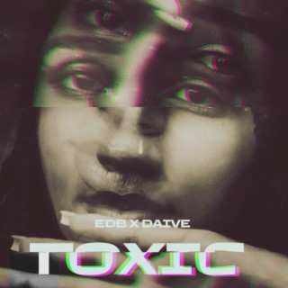 Toxic (feat. EDB) lyrics | Boomplay Music