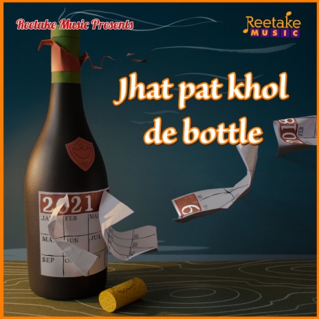 Jhat Pat Khol De Bottle | Boomplay Music