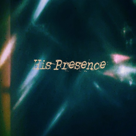 His Presence