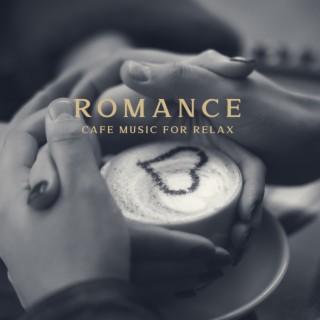 Romance Cafe Music for Relax