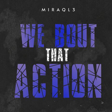 We Bout That Action | Boomplay Music