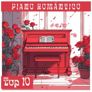 Top 10 Piano Romántico - Música Muy Romántica para Celebrar el 14 de Febrero