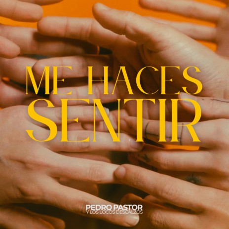 Me Haces Sentir ft. Los Locos Descalzos | Boomplay Music