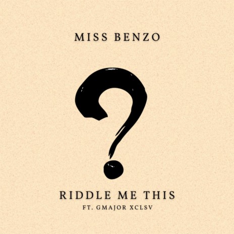 Riddle Me This ft. G Major XCLSV | Boomplay Music