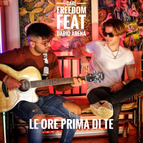 Le Ore Prima Di Te ft. Dario Arena | Boomplay Music