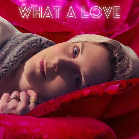 What A Love | Boomplay Music