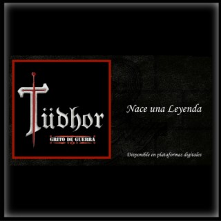 Tüdhor Nace una Leyenda lyrics | Boomplay Music