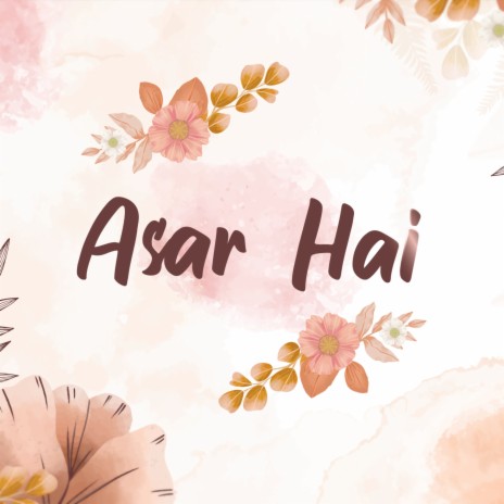 Asar Hai | Boomplay Music