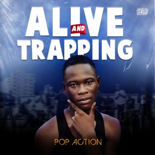 Alive & Trapping lyrics | Boomplay Music