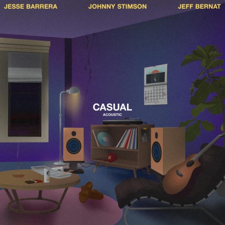 Casual (Acoustic) ft. Jeff Bernat & Johnny Stimson