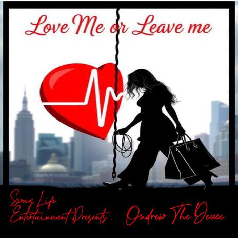 Love Me Or Leave Me | Boomplay Music