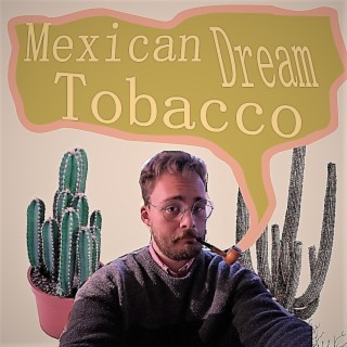 Mexican Dream Tobacco