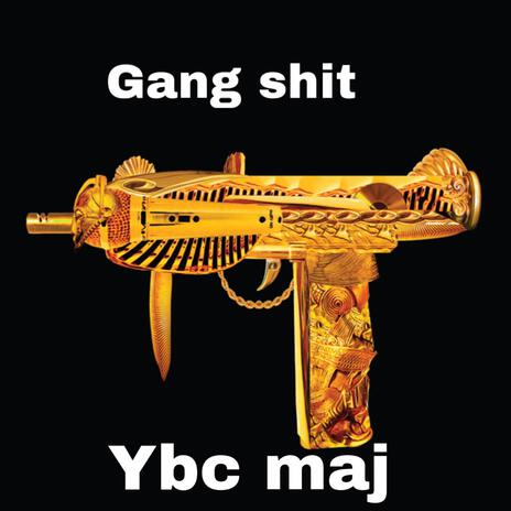 Gang shit