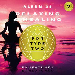 Album 25: Relaxing & Healing Music for Enneagram Type Two