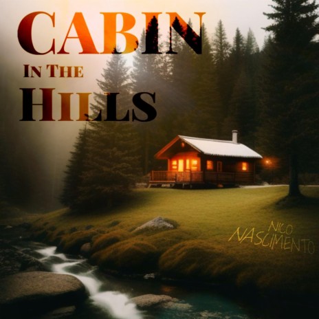 Cabin In The Hills | Boomplay Music