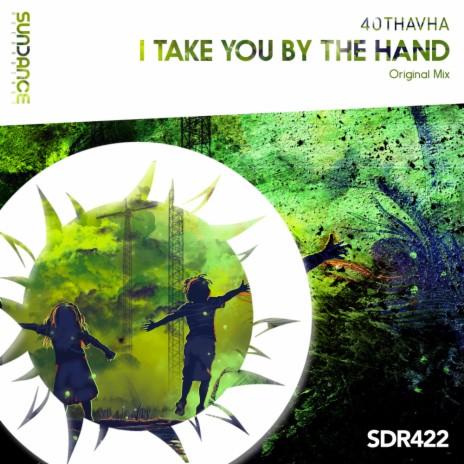 I Take You By The Hand (Original Mix)