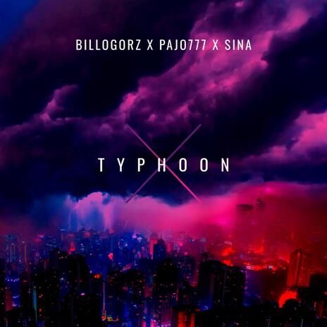 Typhoon ft. pajo777 & Sina