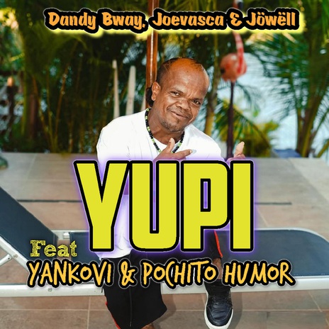 Yupi (Extended) ft. Yankovi, Pochito Humor, Joevasca & Jöwëll | Boomplay Music