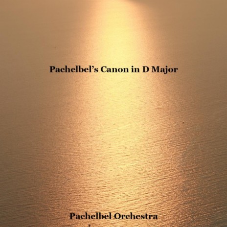 Pachelbel's Canon in D Major | Boomplay Music