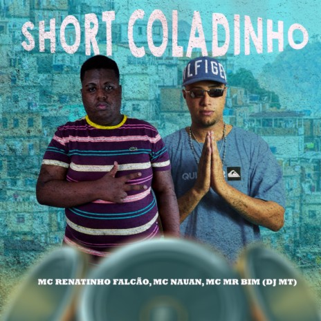 Short Coladinho ft. Mc Nauan, Mc MR Bim & DJ MT | Boomplay Music