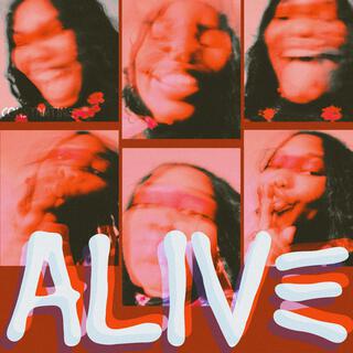 ALIVE